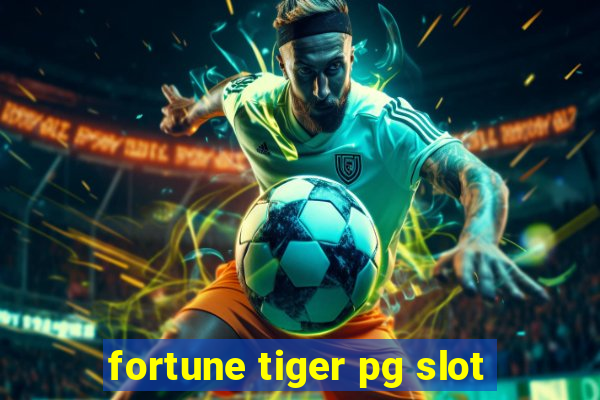 fortune tiger pg slot