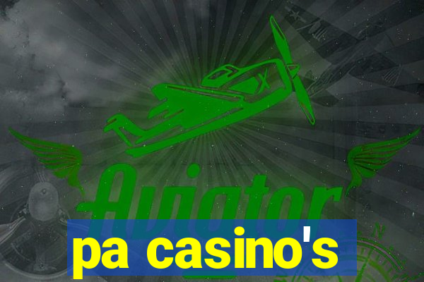 pa casino's