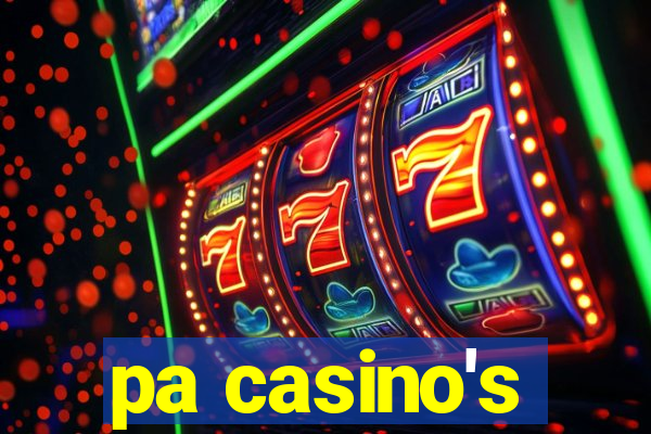 pa casino's