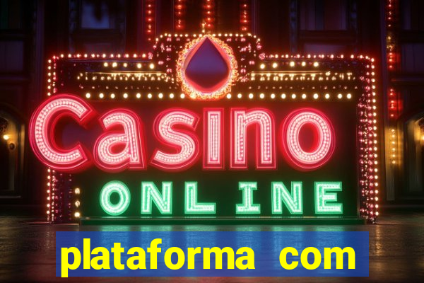 plataforma com bonus gratis