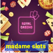 madame slots