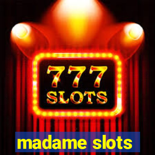 madame slots