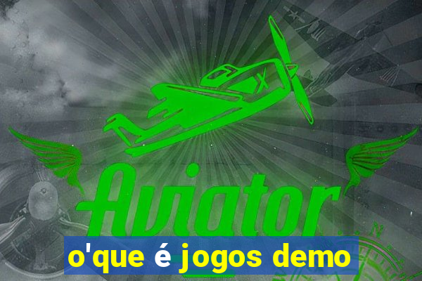 o'que é jogos demo