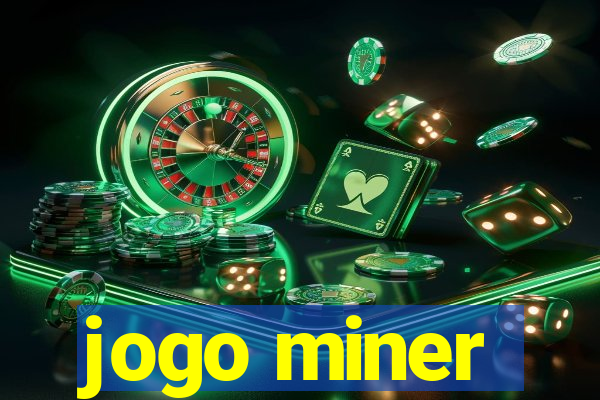 jogo miner