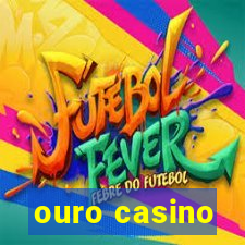 ouro casino