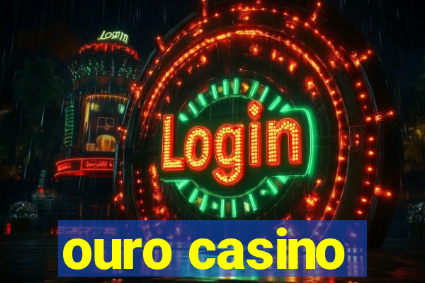 ouro casino