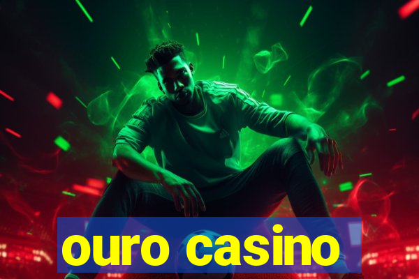 ouro casino