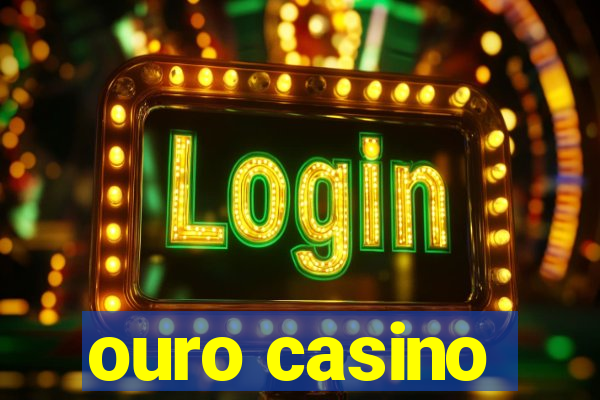 ouro casino