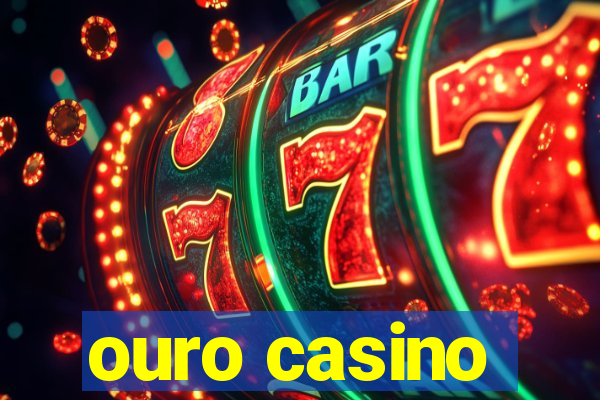 ouro casino