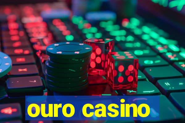 ouro casino