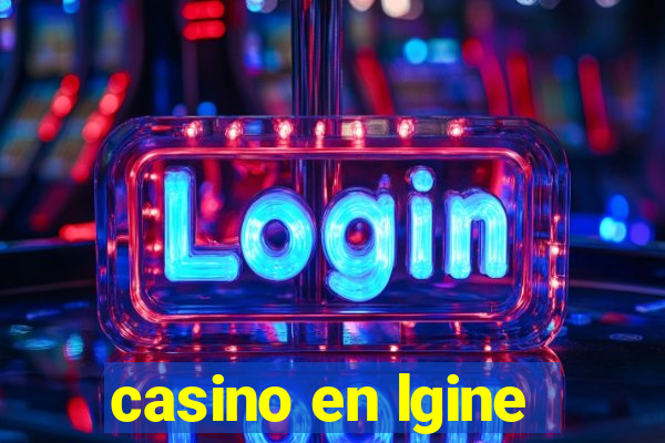 casino en lgine