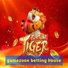 gamezone betting house