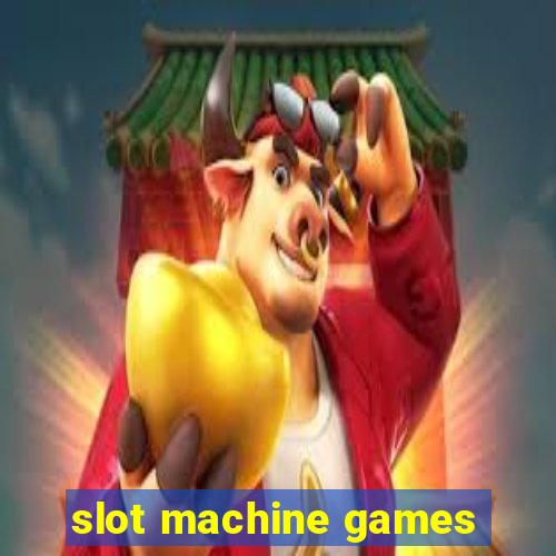 slot machine games