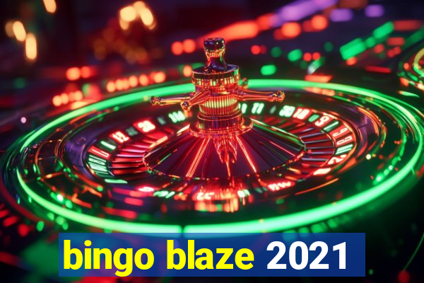 bingo blaze 2021