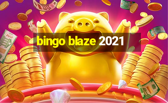 bingo blaze 2021