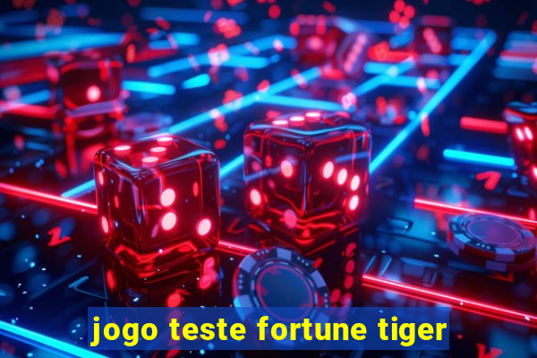 jogo teste fortune tiger