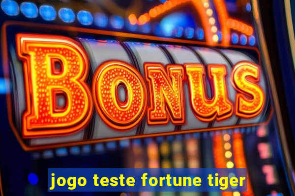 jogo teste fortune tiger