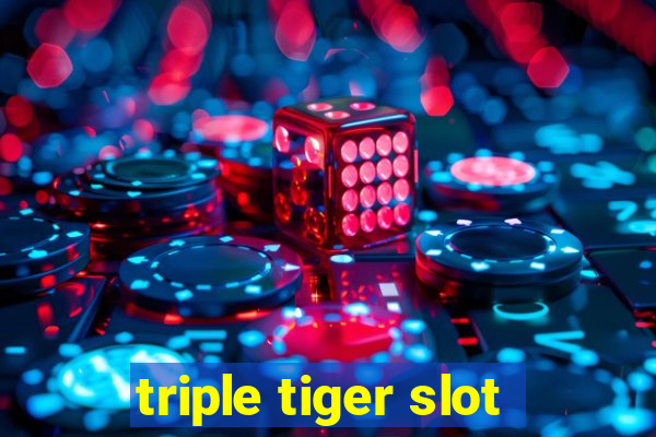 triple tiger slot