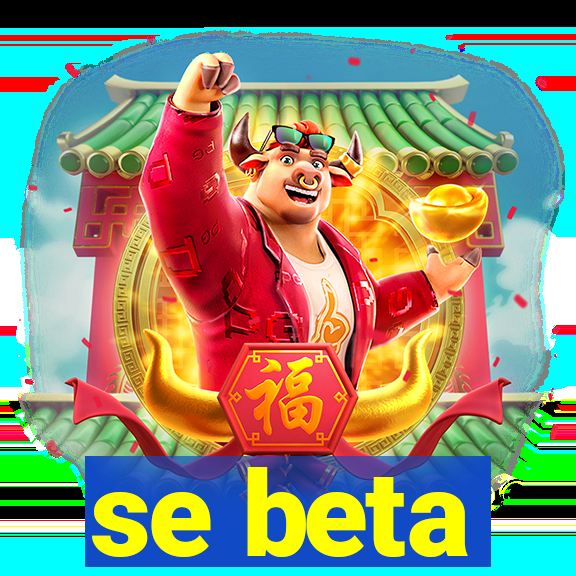 se beta