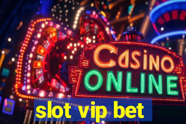 slot vip bet