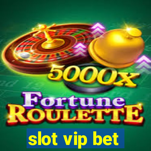 slot vip bet