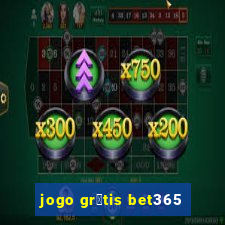 jogo gr谩tis bet365