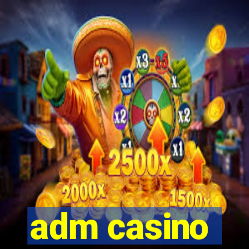 adm casino