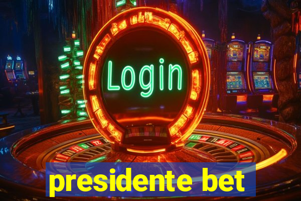 presidente bet