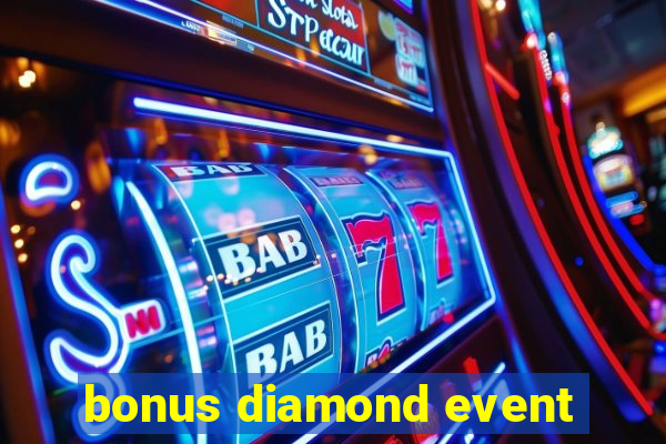 bonus diamond event