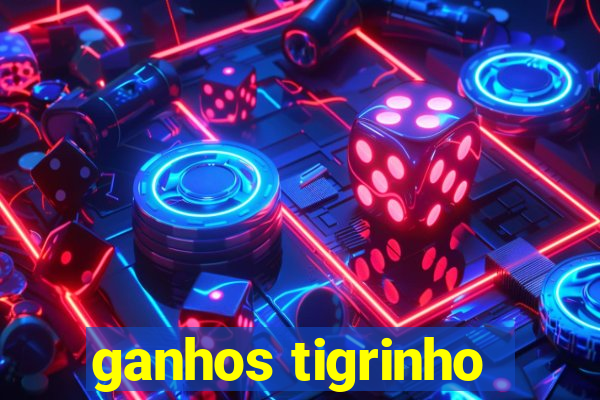 ganhos tigrinho