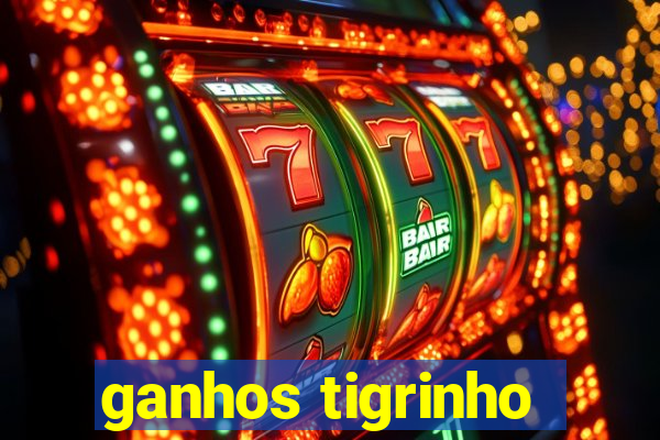 ganhos tigrinho