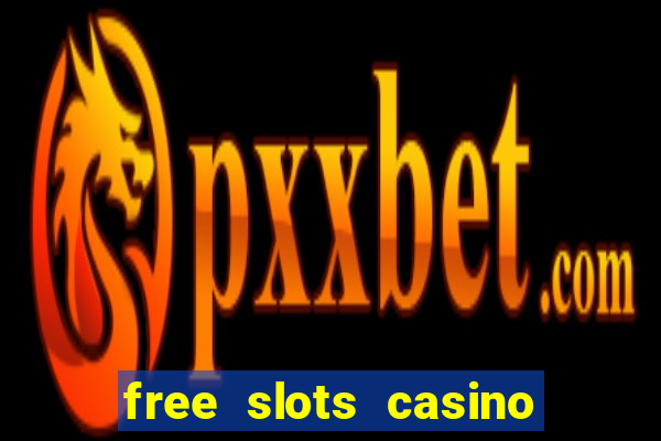 free slots casino machines games