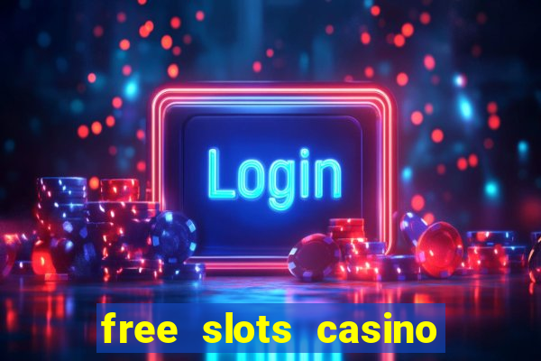 free slots casino machines games