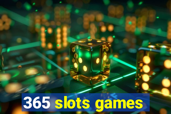 365 slots games