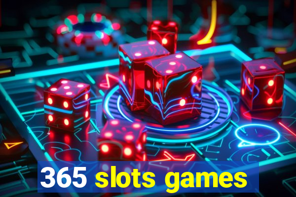 365 slots games