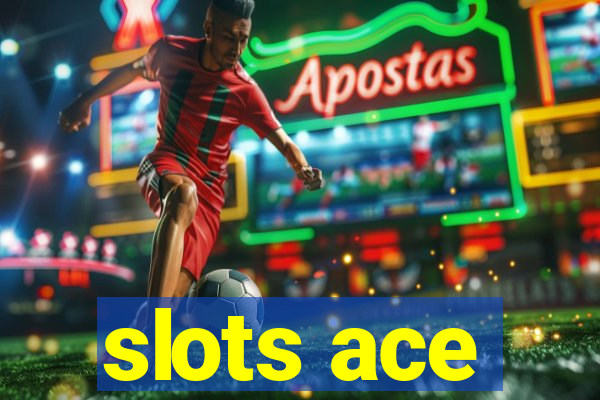 slots ace