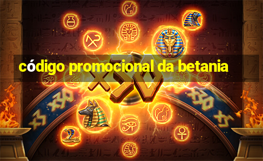 código promocional da betania