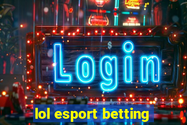 lol esport betting