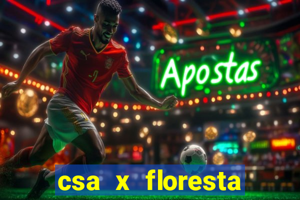 csa x floresta onde assistir