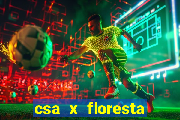 csa x floresta onde assistir