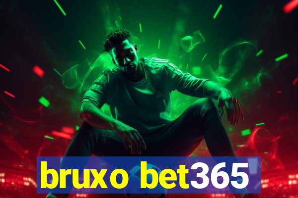 bruxo bet365