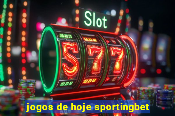 jogos de hoje sportingbet