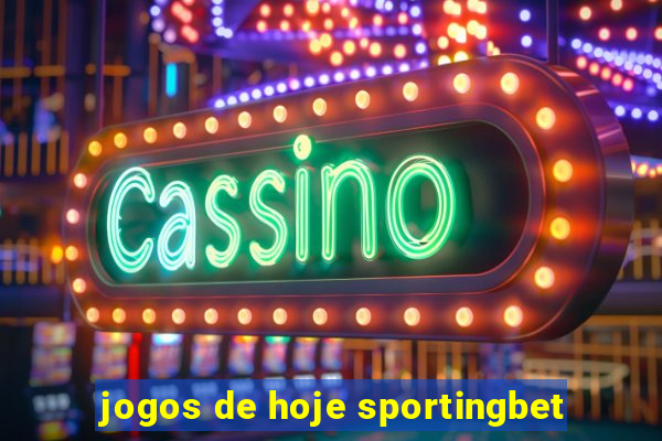 jogos de hoje sportingbet