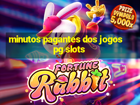 minutos pagantes dos jogos pg slots