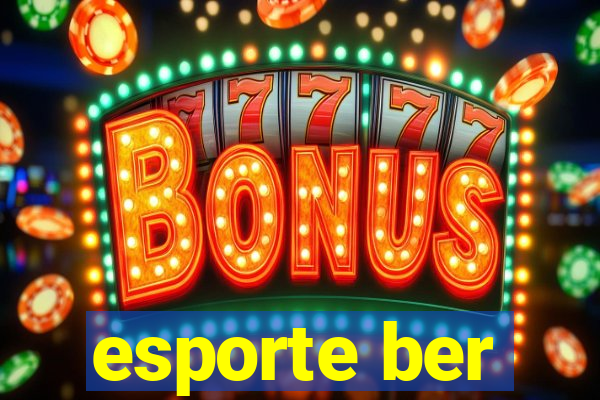 esporte ber