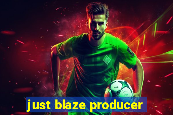 just blaze producer