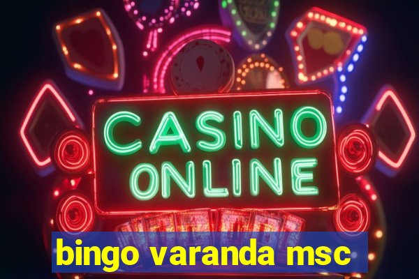 bingo varanda msc