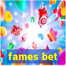 fames bet