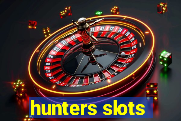 hunters slots