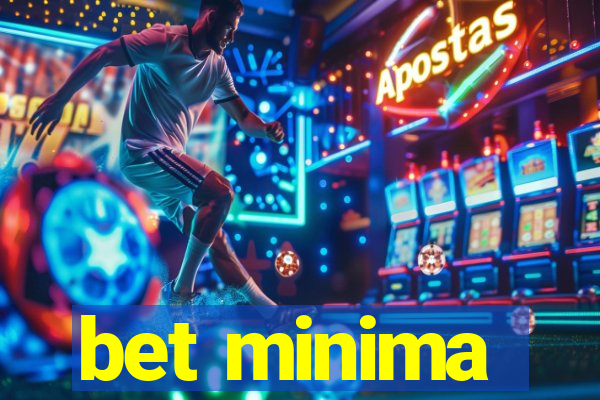 bet minima